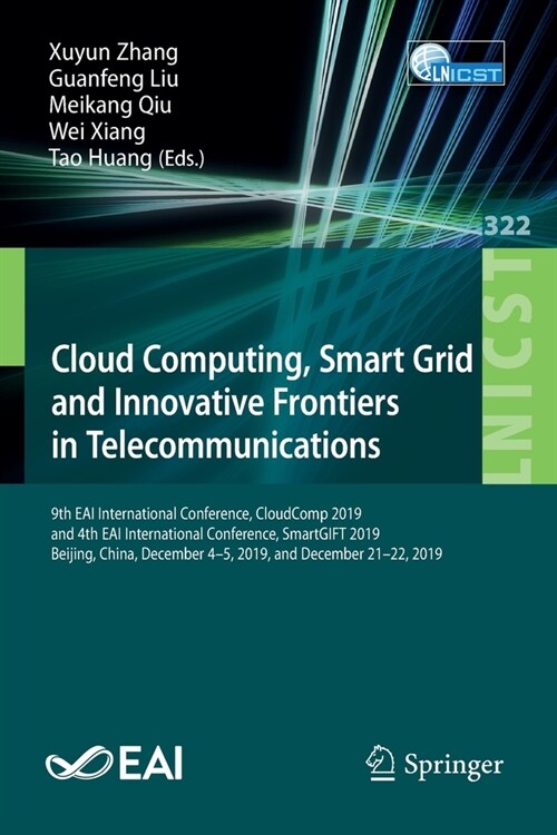 Cloud Computing, Smart Grid and Innovative Frontiers in Telecommunications: 9th Eai International Conference, Cloudcomp 2019, and 4th Eai Internationa (Paperback, 2020)