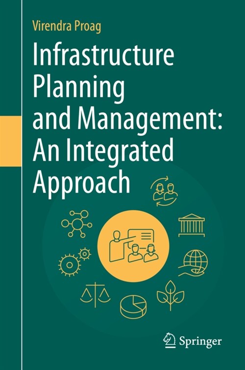 Infrastructure Planning and Management: An Integrated Approach (Hardcover)