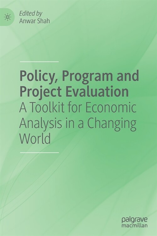 Policy, Program and Project Evaluation: A Toolkit for Economic Analysis in a Changing World (Hardcover, 2020)