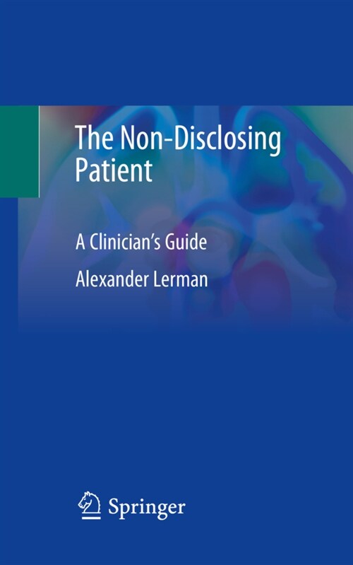 The Non-Disclosing Patient: A Clinicians Guide (Paperback, 2020)