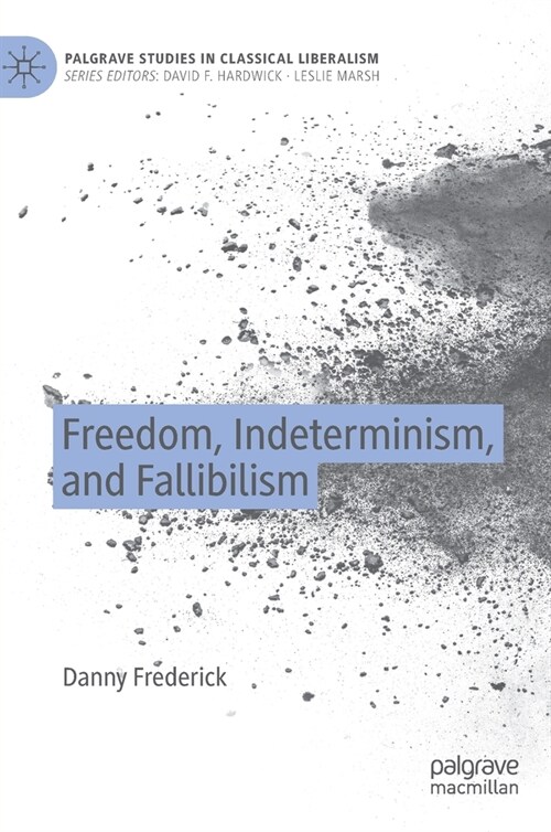 Freedom, Indeterminism, and Fallibilism (Hardcover)
