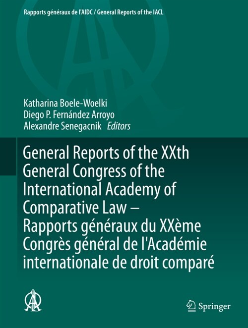 General Reports of the Xxth General Congress of the International Academy of Comparative Law - Rapports G??aux Du Xx?e Congr? G??al de lAcad?i (Hardcover, 2021)