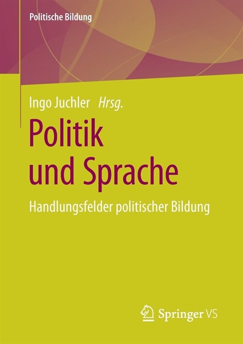 Politik Und Sprache: Handlungsfelder Politischer Bildung (Paperback, 1. Aufl. 2020)