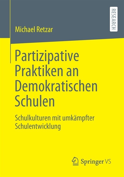 Partizipative Praktiken an Demokratischen Schulen: Schulkulturen Mit Umk?pfter Schulentwicklung (Paperback, 1. Aufl. 2020)