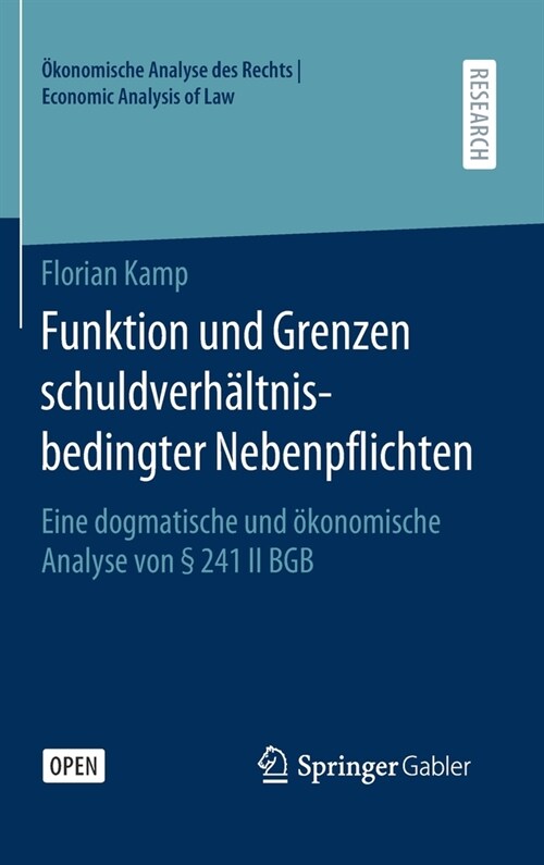 Funktion Und Grenzen Schuldverh?tnisbedingter Nebenpflichten: Eine Dogmatische Und ?onomische Analyse Von ?241 II Bgb (Hardcover, 1. Aufl. 2020)