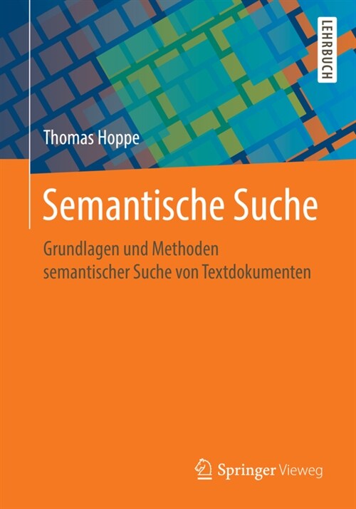 Semantische Suche: Grundlagen Und Methoden Semantischer Suche Von Textdokumenten (Paperback, 1. Aufl. 2020)