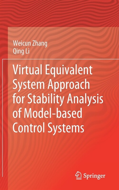 Virtual Equivalent System Approach for Stability Analysis of Model-based Control Systems (Hardcover)