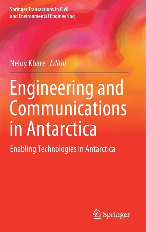 Engineering and Communications in Antarctica: Enabling Technologies in Antarctica (Hardcover, 2021)