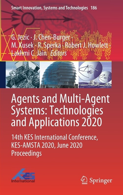 Agents and Multi-Agent Systems: Technologies and Applications 2020: 14th Kes International Conference, Kes-Amsta 2020, June 2020 Proceedings (Hardcover, 2020)