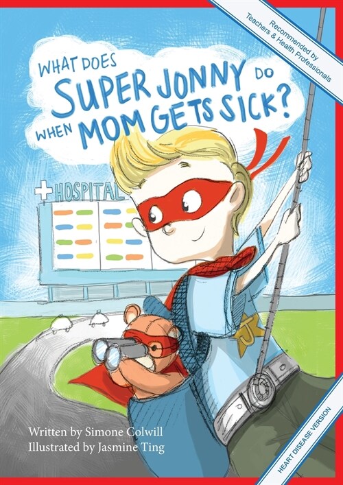 What Does Super Jonny Do When Mom Gets Sick? (HEART disease version). (Paperback)
