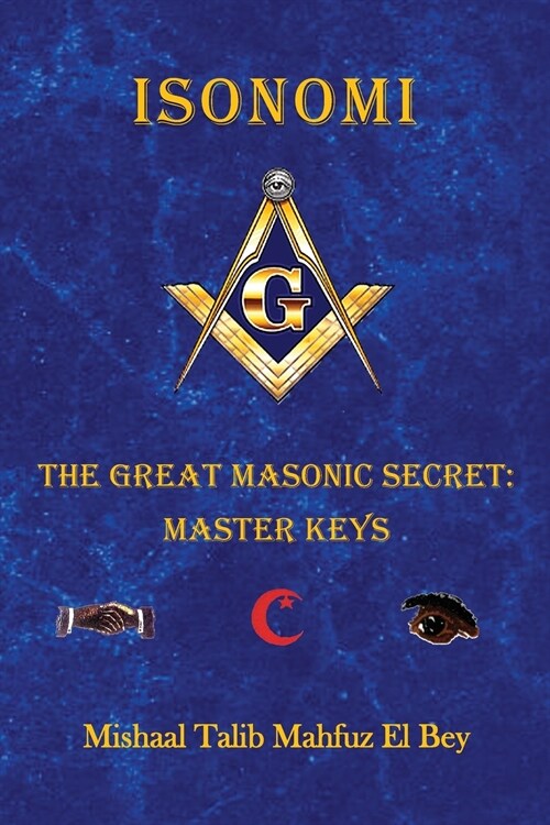 Isonomi: The Great Masonic Secret: Master Keys (Paperback)