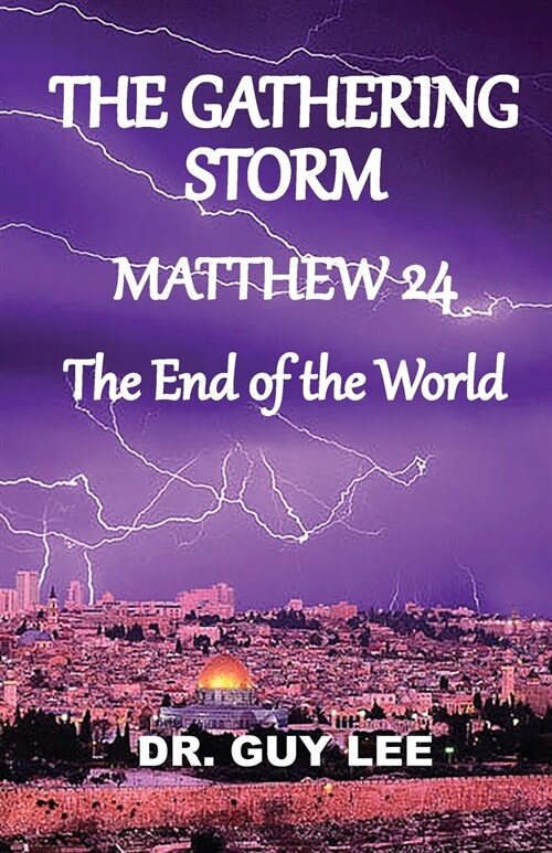 The Gathering Storm: Matthew 24, The End of the World (Paperback)