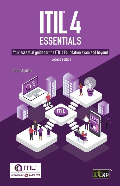 ITIL(R) 4 Essentials : Your essential guide for the ITIL 4 Foundation exam and beyond (Paperback, 2nd ed.)