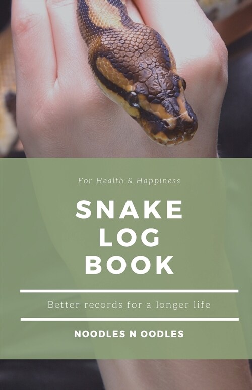 Snake Log Book: Better Records for a Longer Life (Paperback)