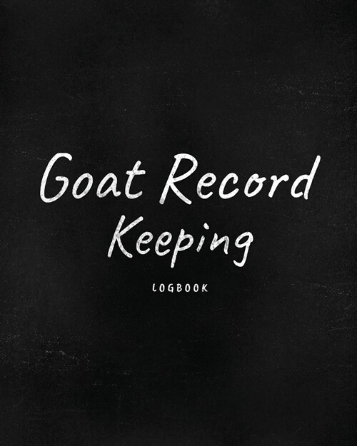 Goat Record Keeping Log Book: Farm Management Log Book 4-H and FFA Projects Beef Calving Book Breeder Owner Goat Index Business Accountability Raisi (Paperback)