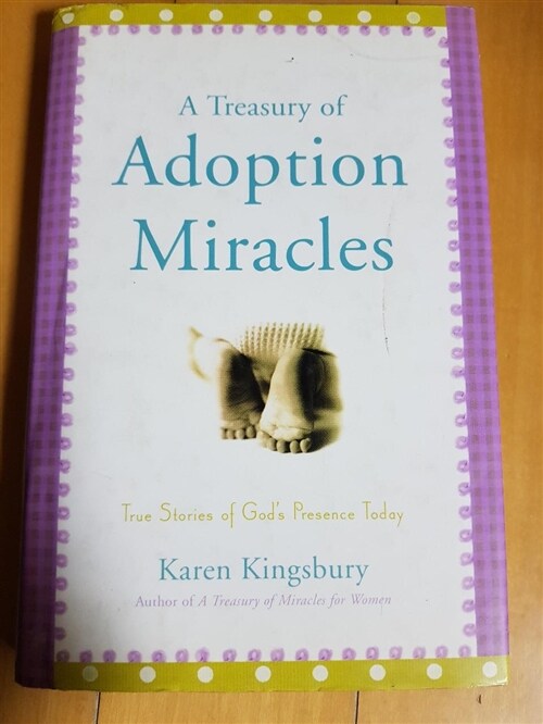 [중고] A Treasury of Adoption Miracles: True Stories of God‘s Presence Today (Hardcover)