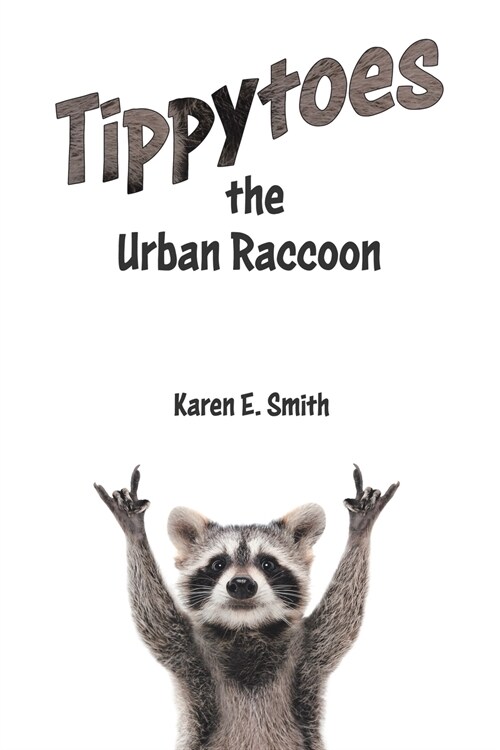 Tippytoes the Urban Raccoon (Paperback)