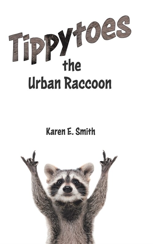 Tippytoes the Urban Raccoon (Hardcover)