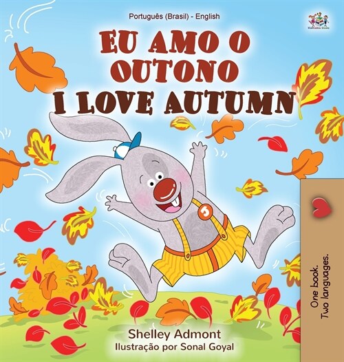 I Love Autumn (Portuguese English Bilingual Book for kids): Brazilian Portuguese (Hardcover)