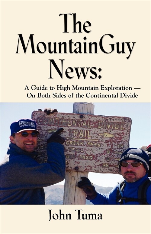 The MountainGuy News: A Guide to High Mountain Exploration-on Both Sides of the Continental Divide (Paperback)