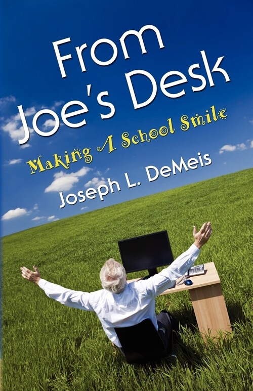 From Joes Desk: Making A School Smile (Paperback)