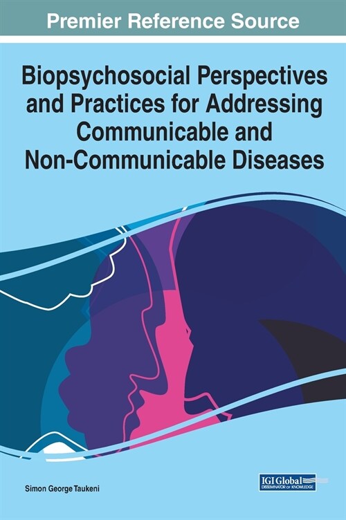 Biopsychosocial Perspectives and Practices for Addressing Communicable and Non-Communicable Diseases (Hardcover)