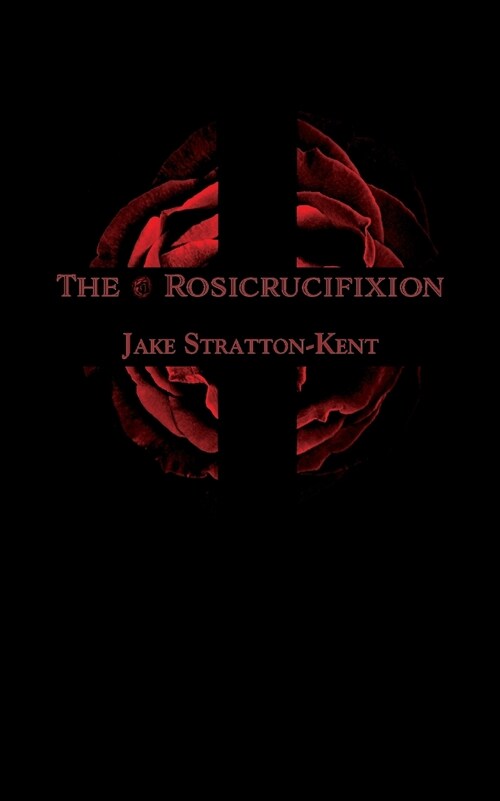 The Rosicrucifixion (Paperback)