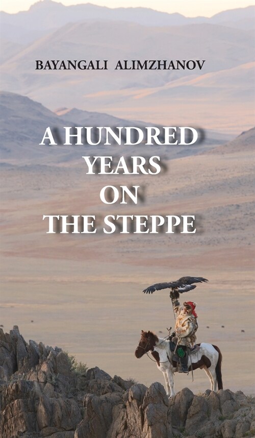 A Hundred Years on the Steppe (Hardcover)