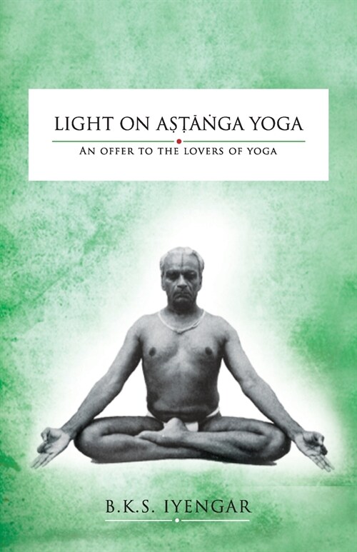 Light on Astanga Yoga: An Offer to the Lovers of Yoga (Paperback)