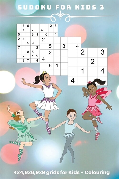 Sudoku for Kids 3: 4 x 4, 6 x 6, 9 x 9 grids for Kids + Colouring (Paperback)