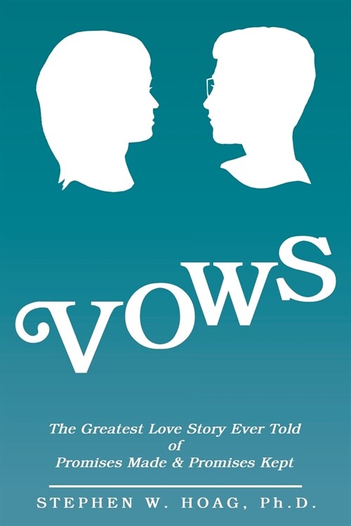 Vows: The Greatest Love Story Ever Told of Promises Made & Promises Kept (Paperback)