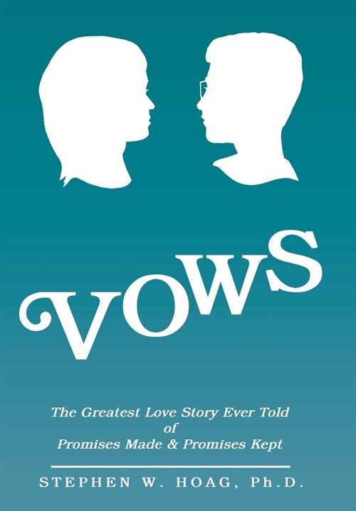 Vows: The Greatest Love Story Ever Told of Promises Made & Promises Kept (Hardcover)