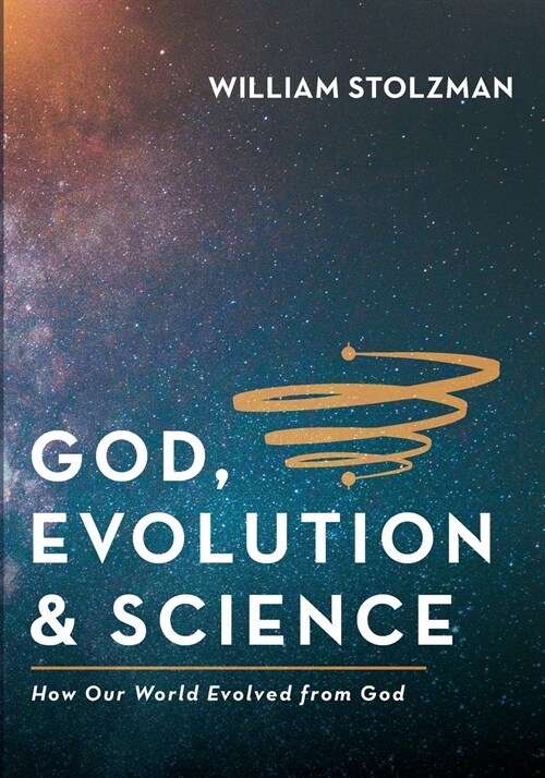 God, Evolution & Science (Paperback)