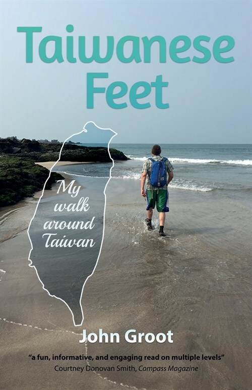 Taiwanese Feet: My walk around Taiwan (Paperback)