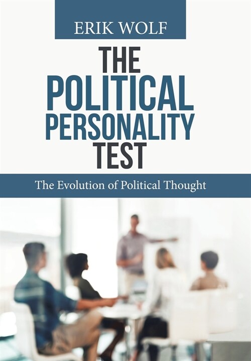 The Political Personality Test: The Evolution of Political Thought (Hardcover)