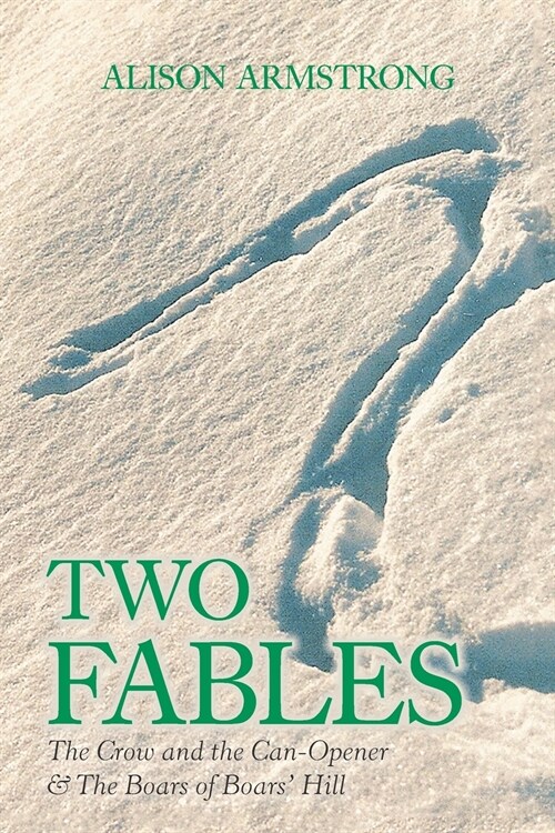 Two Fables: The Crow and the Can-Opener & the Boars of Boars Hill (Paperback)