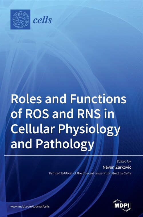 Roles and Functions of ROS and RNS in Cellular Physiology and Pathology (Hardcover)