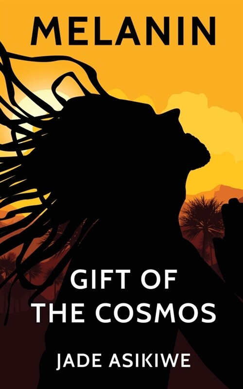 Melanin: Gift of The Cosmos (Paperback)