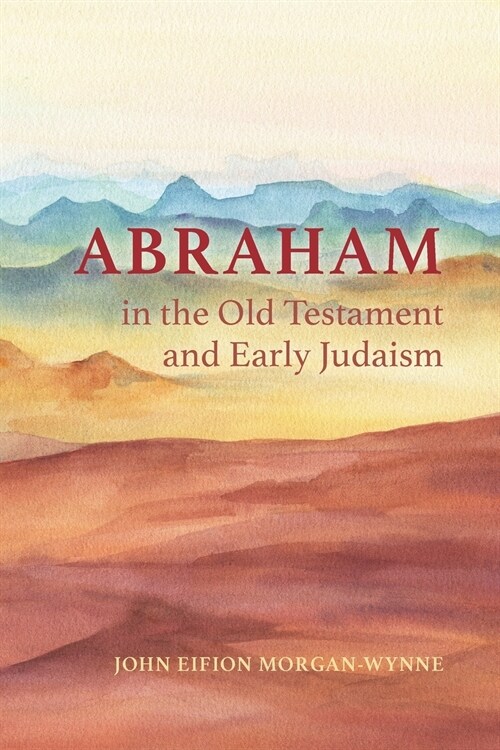 Abraham in the Old Testament and Early Judaism (Paperback)
