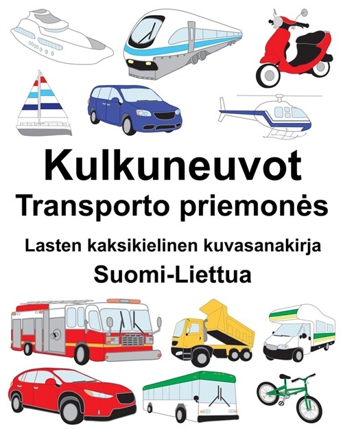 Suomi-Liettua Kulkuneuvot/Transporto priemones Lasten kaksikielinen kuvasanakirja (Paperback)