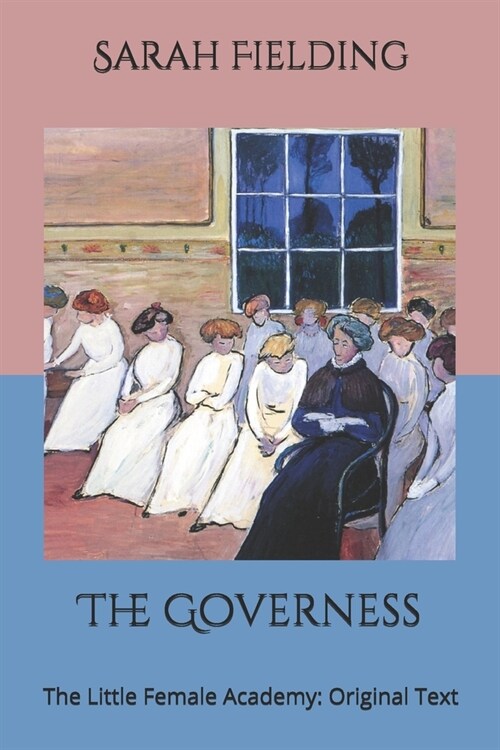 The Governess: The Little Female Academy: Original Text (Paperback)