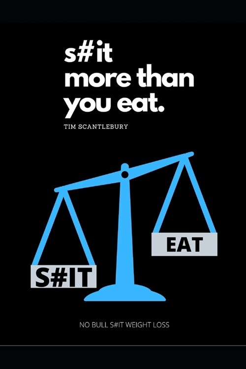 S#it More Than You Eat (Paperback)