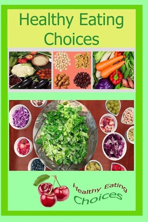 Healthy Eating Choices (Paperback)