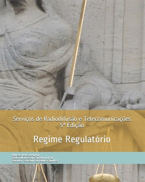 Servi?s de Radiodifus? e Telecomunica寤es: Regime Regulat?io (Paperback)