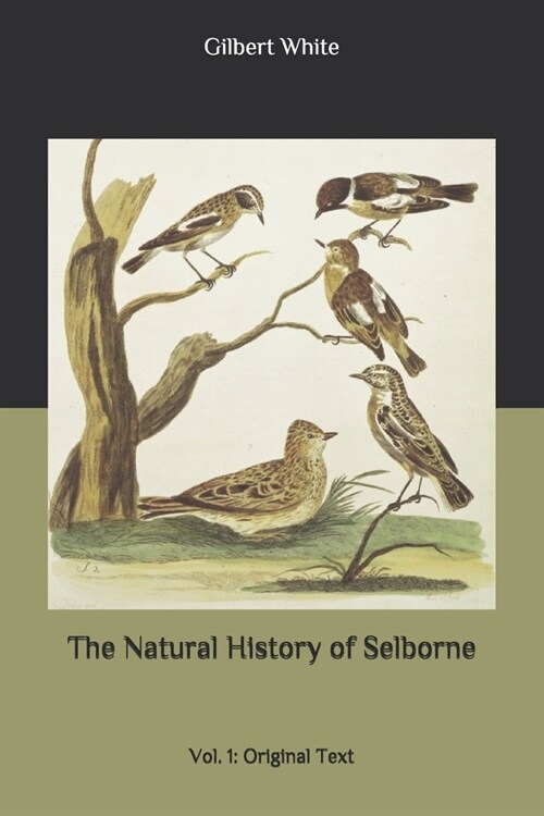 The Natural History of Selborne: Vol. 1: Original Text (Paperback)