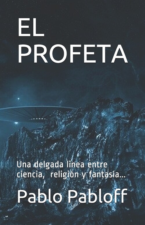 El profeta: Una delgada linea entre la ciencia, la religi? y la fantas?... (Paperback)