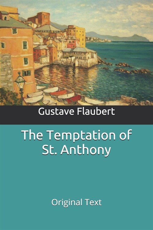 The Temptation of St. Anthony: Original Text (Paperback)
