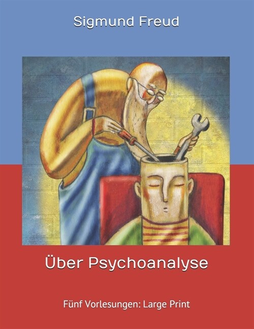 ?er Psychoanalyse: F?f Vorlesungen: Large Print (Paperback)