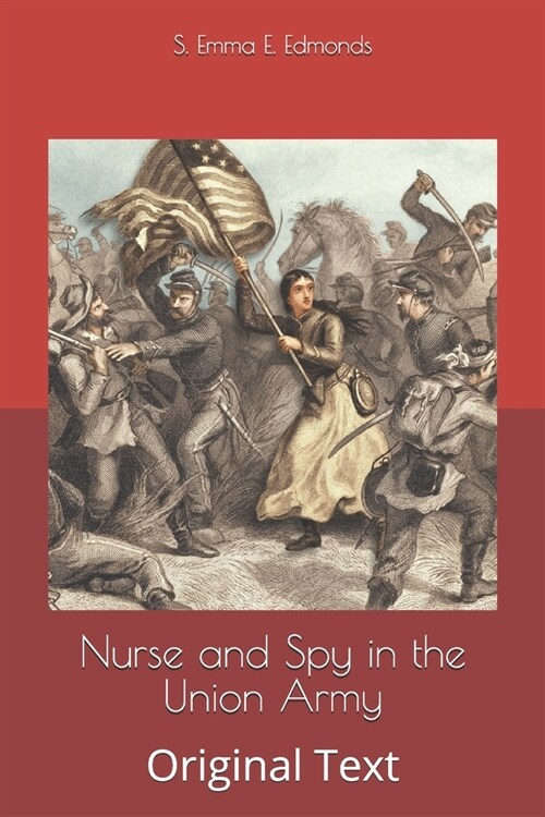 Nurse and Spy in the Union Army: Original Text (Paperback)