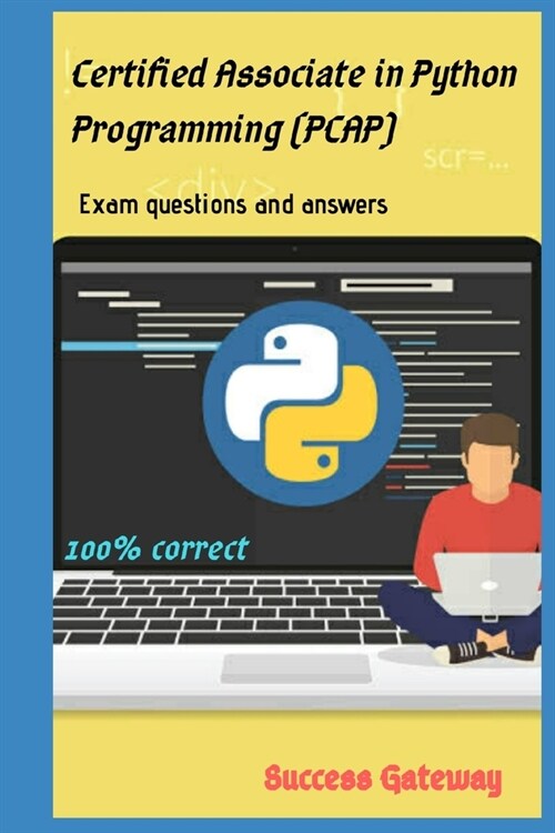 Certified Associate in Python Programming (PCAP) Exam questions and answers (Paperback)